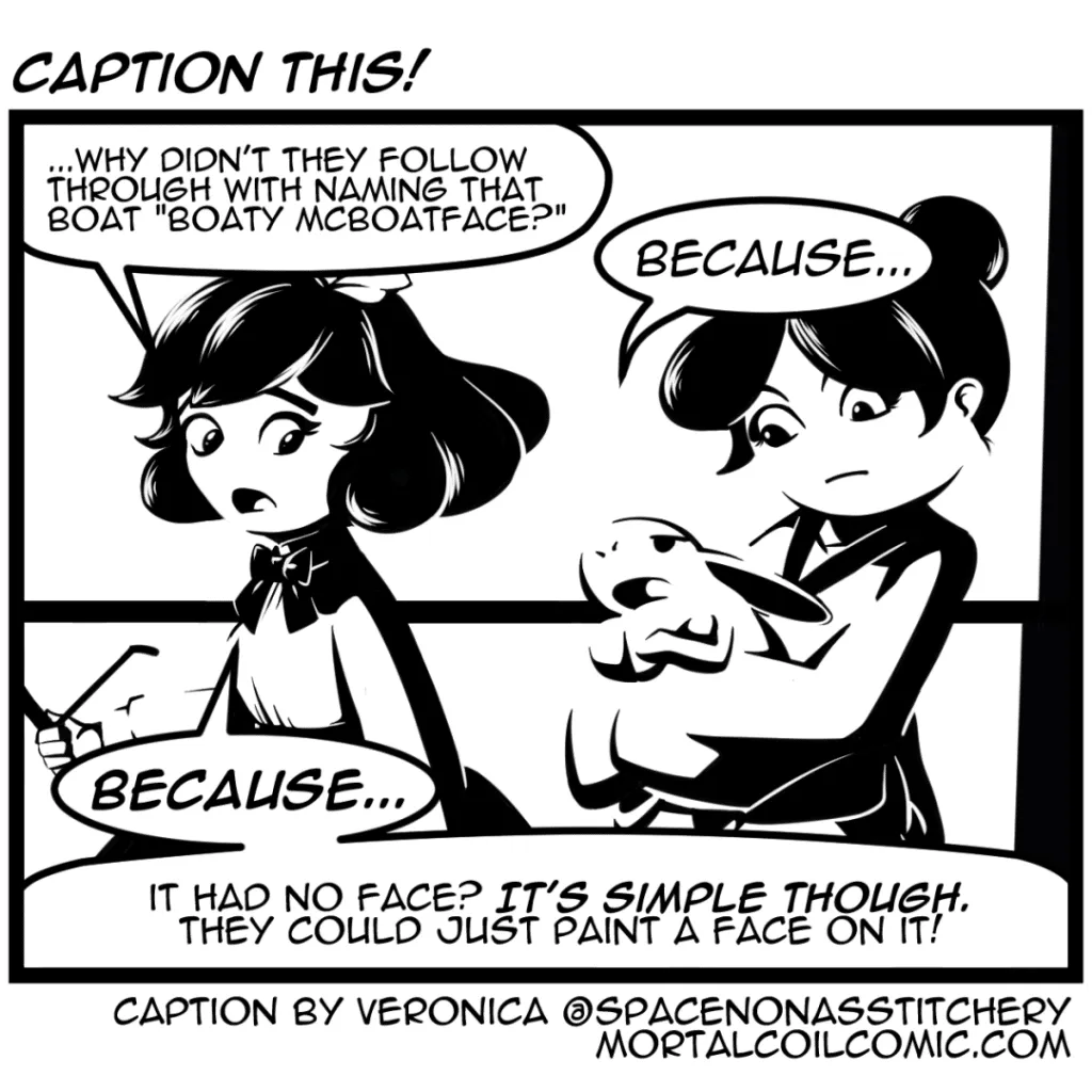 Unbelievable Caption This Entry #3 | This Mortal Coil