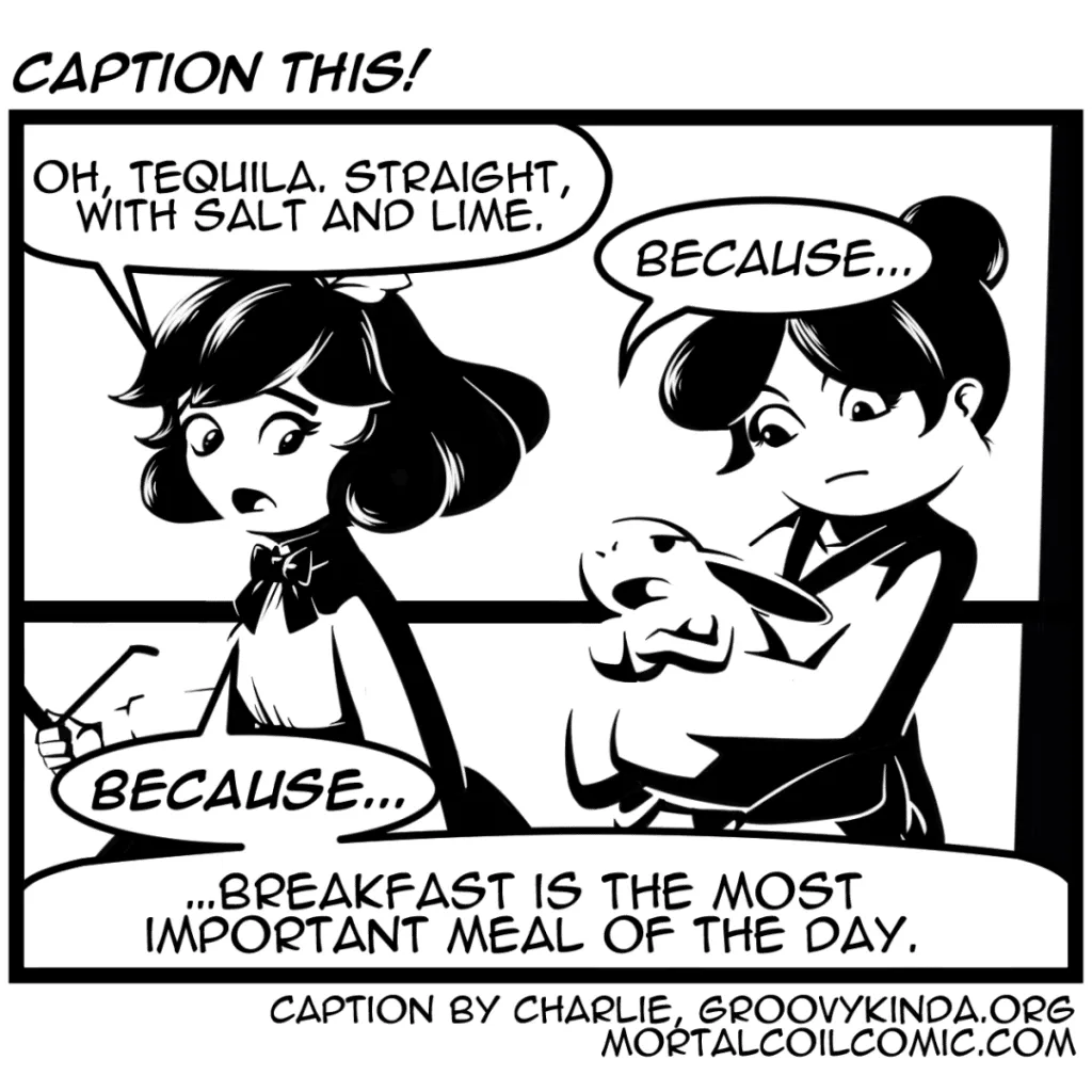 Unbelievable Caption This Entry #8 | This Mortal Coil